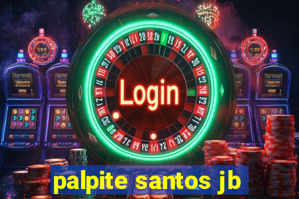 palpite santos jb